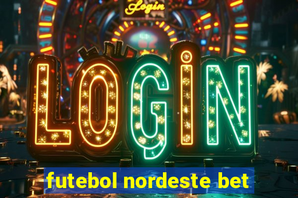 futebol nordeste bet